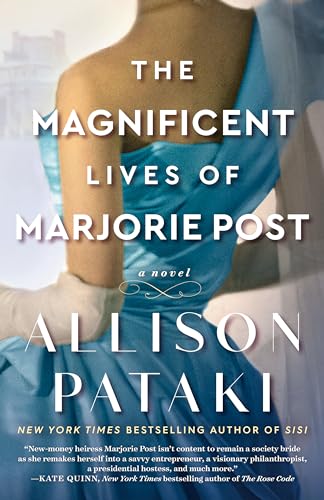 Read The Magnificent Lives of Marjorie Post: A Novel, written by Allison Pataki