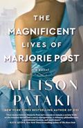 Read The Magnificent Lives of Marjorie Post: A Novel, written by Allison Pataki