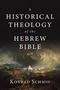 Read A Historical Theology of the Hebrew Bible, written by Konrad Schmid Read A Historical Theology of the Hebrew Bible, written by Konrad Schmid