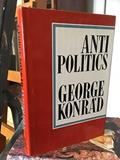 Read Antipolitics: An Essay (English and Hungarian Edition), written by George Konrad