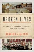 Read Broken Lives: How Ordinary Germans Experienced the 20th Century, written by Konrad H. Jarausch