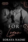 Read For Logan: An Age Gap/Forced Proximity/Forbidden Love Romance (Chicago Syndicate Book 5), written by Soraya Naomi Read For Logan: An Age Gap/Forced Proximity/Forbidden Love Romance (Chicago Syndicate Book 5), written by Soraya Naomi
