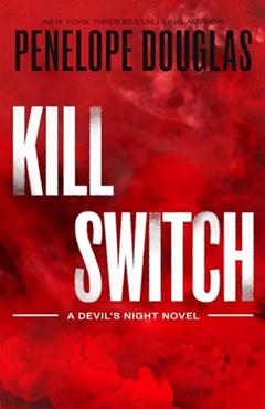 Kill Switch (Devil's Night Book 3), written by Penelope Douglas