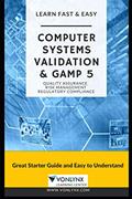 Read Computer System Validation and GAMP 5: Learn Fast and Easy Quality Assurance, Risk Management and Regulatory Compliance, written by Vonlynx Solutions LLC