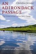 Read An Adirondack Passage: The Cruise of the Canoe Sairy Gamp, written by Christine Jerome