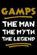 Read Gamps The Man The Myth The Legend: Notebook (Journal, Diary) for Grandpa on Father's Day | 120 lined pages to write in his memories, written by Grandpa Vibes