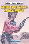 Read Merriweather Rides West (Black Horse Western Book 0), written by Lee LeJeune Read Merriweather Rides West (Black Horse Western Book 0), written by Lee LeJeune