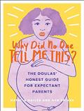 Read Why Did No One Tell Me This?: The Doulas' (Honest) Guide for Expectant Parents, written by Natalia Hailes; Ash Spivak