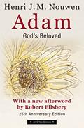 Read Adam: God's Beloved (25th Anniversary Edition), written by Henri J. M. Nouwen