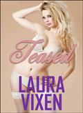Read Teased, written by Laura Vixen