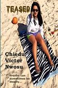 Read Teased, written by Chiedu Victor Nwosu