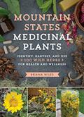 Read Mountain States Medicinal Plants: Identify, Harvest, and Use 100 Wild Herbs for Health and Wellness (Medicinal Plants Series), written by Briana Wiles