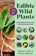 Read Edible Wild Plants: A North American Field Guide to Over 200 Natural Foods, written by Thomas Elias; Peter Dykeman