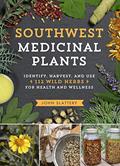 Read Southwest Medicinal Plants: Identify, Harvest, and Use 112 Wild Herbs for Health and Wellness (Medicinal Plants Series), written by John Slattery