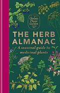 Read The Herb Almanac: A seasonal guide to medicinal plants, written by Chelsea Physic Garden