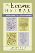 Read The Earthwise Herbal, Volume I: A Complete Guide to Old World Medicinal Plants, written by Matthew Wood