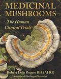 Read Medicinal Mushrooms: The Human Clinical Trials, written by Robert Dale Rogers