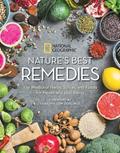 Read Nature's Best Remedies: Top Medicinal Herbs, Spices, and Foods for Health and Well-Being, written by National Geographic