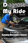 Read Diagnose My Ride: A Guide To Keeping Mechanics Honest, written by Tarance Gaines