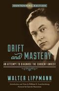 Read Drift and Mastery: An Attempt to Diagnose the Current Unrest, written by Walter Lippmann