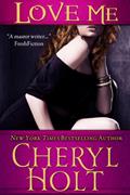 Read Love Me (The Merriweather Family Book 3), written by Cheryl Holt Read Love Me (The Merriweather Family Book 3), written by Cheryl Holt
