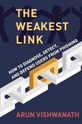 Read The Weakest Link: How to Diagnose, Detect, and Defend Users from Phishing, written by Arun Vishwanath