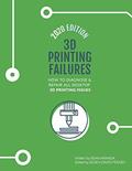 Read 3D Printing Failures: 2020 Edition: How to Diagnose and Repair ALL Desktop 3D Printing Issues, written by Sean Aranda