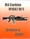 Read M4 Carbine M16A2 W/E Armorer's Guide, written by Us Government
