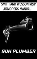 Read Smith & Wesson M&P Armorers Manual: Technical Manual, written by Gun Plumber