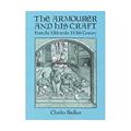 Read The Armourer and His Craft: From the XIth to the XVIth Century, written by Charles ffoulkes