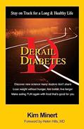 Read Derail Diabetes: Stay on Track for a Long & Healthy Life, written by Kim Minert