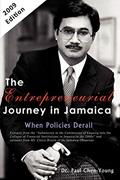 Read The Entrepreneurial Journey in Jamaica: When Policies Derail, written by Paul L Chen-Young