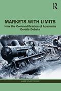 Read Markets with Limits: How the Commodification of Academia Derails Debate, written by James Stacey Taylor