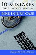 Read 10 mistakes that can derail your bike injury case, written by Doug Landau