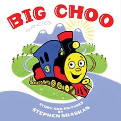 Big Choo, written by Stephen Shaskan