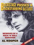 Read Backstage Passes & Backstabbing Bastards: Memoirs of a Rock 'N' Roll Survivor, written by Al Kooper