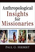Read Anthropological Insights for Missionaries, written by Paul G. Hiebert