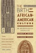 Read The Birth of African-American Culture: An Anthropological Perspective, written by Sidney Wilfred Mintz; Richard Price Read The Birth of African-American Culture: An Anthropological Perspective, written by Sidney Wilfred Mintz; Richard Price