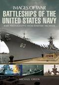 Read Battleships of the United States Navy (Images of War), written by Michael Green