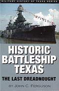 Read Historic Battleship Texas: The Last Dreadnought (Volume 4) (Military History of Texas Series), written by John C. Ferguson