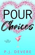 Read Pour Choices: The Starkford Series, written by P.J. DeVere