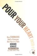 Read Pour Your Heart Into It: How Starbucks Built a Company One Cup at a Time, written by Howard Schultz