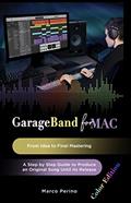 Read Garageband for Mac - From Idea to Final Mastering: A Step by Step Guide to Produce an Original Song until its Release, written by Marco Perino