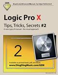 Read Logic Pro X - Tips, Tricks, Secrets #2: A new type of manual - the visual approach (Logic Pro X - Tips, Trick, Secrets), written by Edgar Rothermich