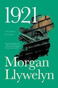 Read 1921: The Great Novel of the Irish Civil War (Irish Century Book 2), written by Morgan Llywelyn