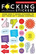 Read F*cking Planner Stickers: 500+ Funny Adult Stickers to Control Your Sh*t (Journal Variety Pack, White Elephant Gift), written by Sourcebooks