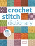 Read Crochet Stitch Dictionary: 200 Essential Stitches with Step-by-Step Photos, written by Sarah Hazell