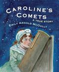Read Caroline's Comets: A True Story, written by Emily Arnold McCully Read Caroline's Comets: A True Story, written by Emily Arnold McCully