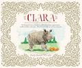 Read Clara: The (Mostly) True Story of the Rhinoceros who Dazzled Kings, Inspired Artists, and Won the Hearts of Everyone...While She Ate Her Way Up and Down a Continent, written by Emily Arnold McCully