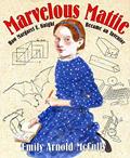 Read Marvelous Mattie, written by Emily Arnold McCully
